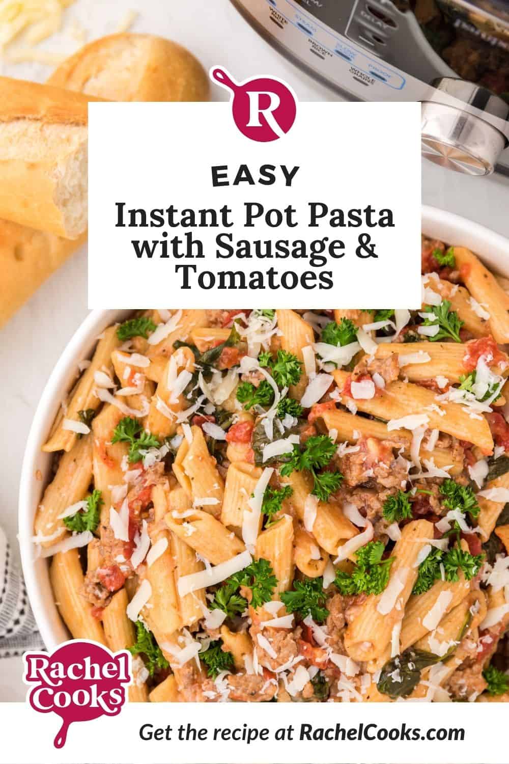 Pasta, text reads "easy instant pot pasta with sausage and tomatoes."