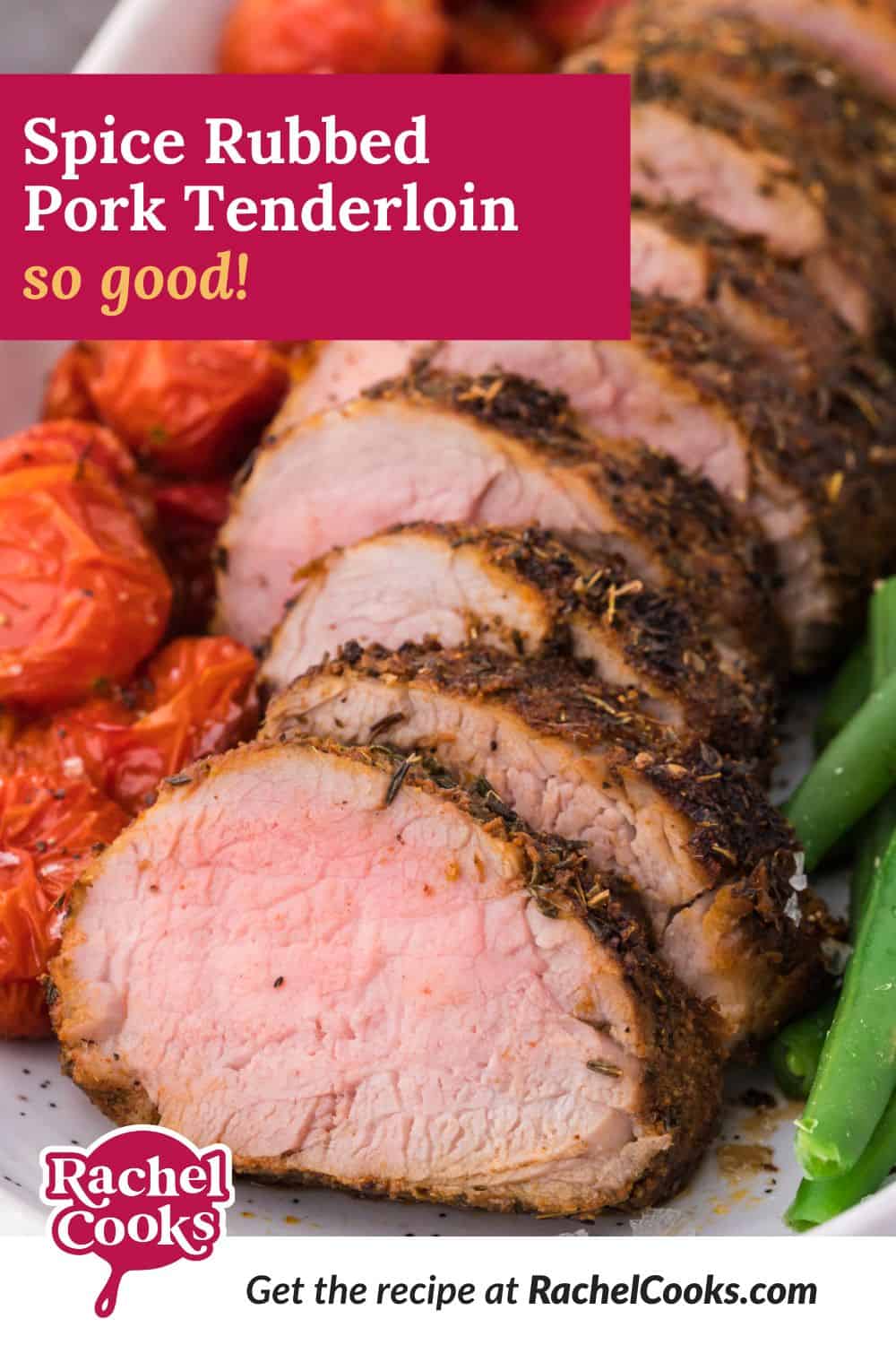 Pork, text overlay reads "spice rubbed pork tenderloin - so good."