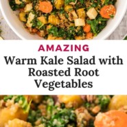 Salad, text reads "amazing warm kale salad with roasted root vegetables."