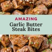 Garlic butter steak bites Pinterest graphic with text and photos.