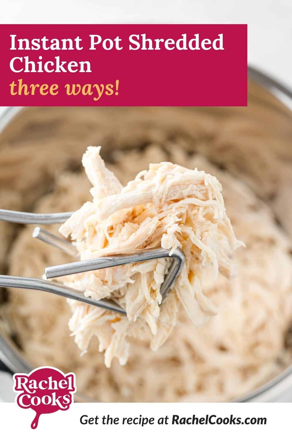 Instant Pot shredded chicken Pinterest graphic with text and photos.