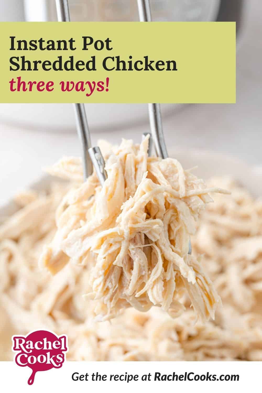 Instant Pot shredded chicken Pinterest graphic with text and photos.