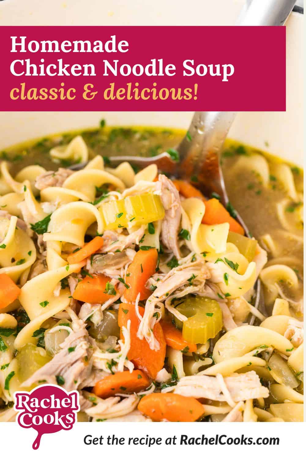 Homemade chicken noodle soup Pinterest graphic with text and photos.