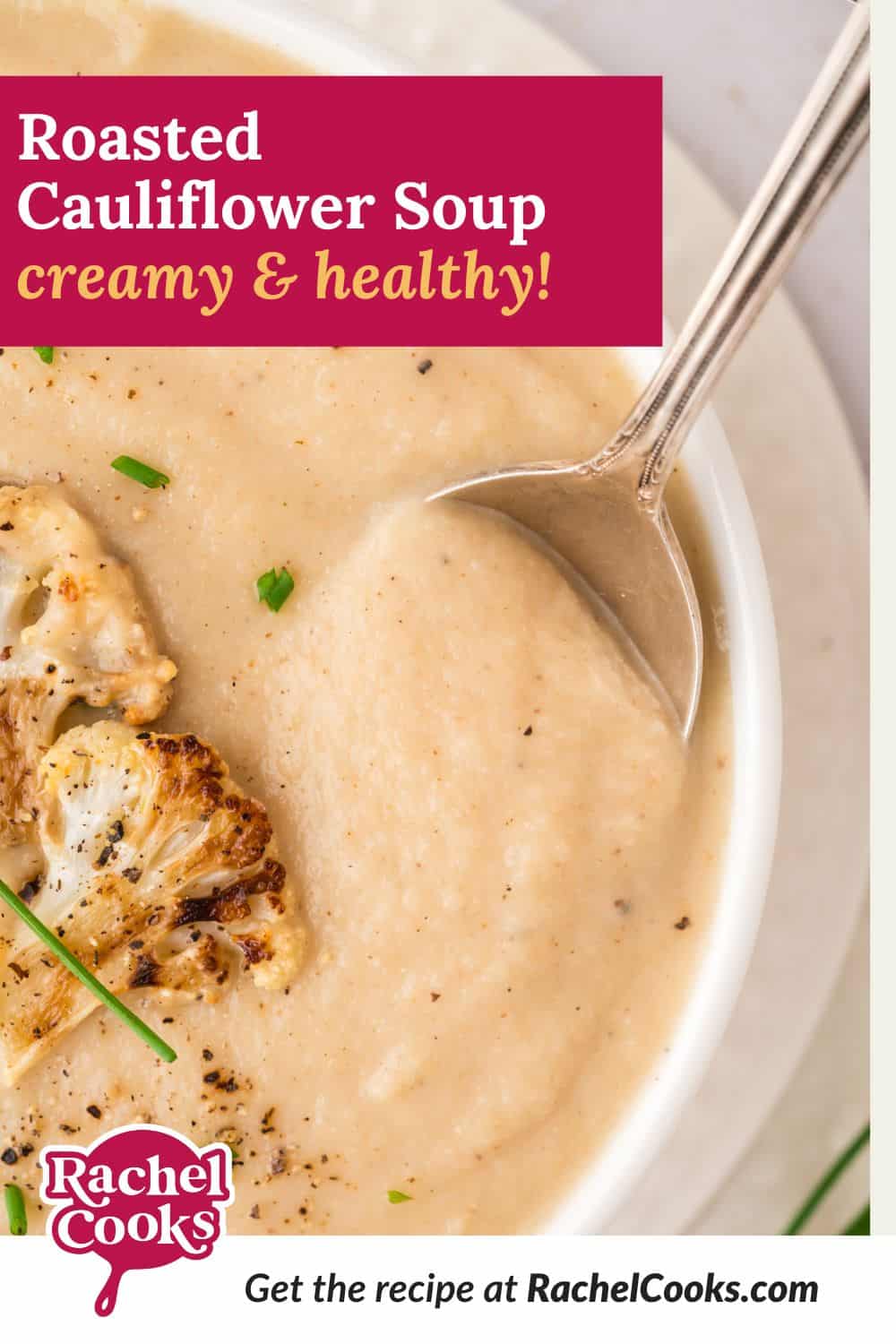 Roasted cauliflower soup Pinterest graphic with text and photos.