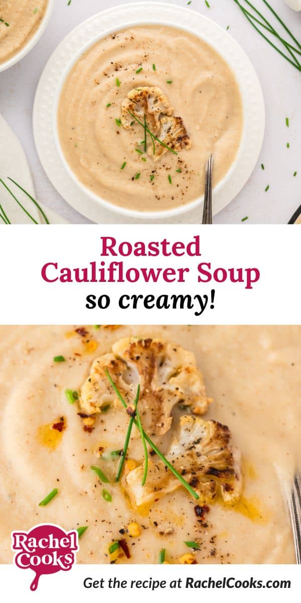 Roasted cauliflower soup Pinterest graphic with text and photos.