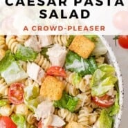 Chicken Caesar Pasta Salad Pinterest graphic with text and photos.