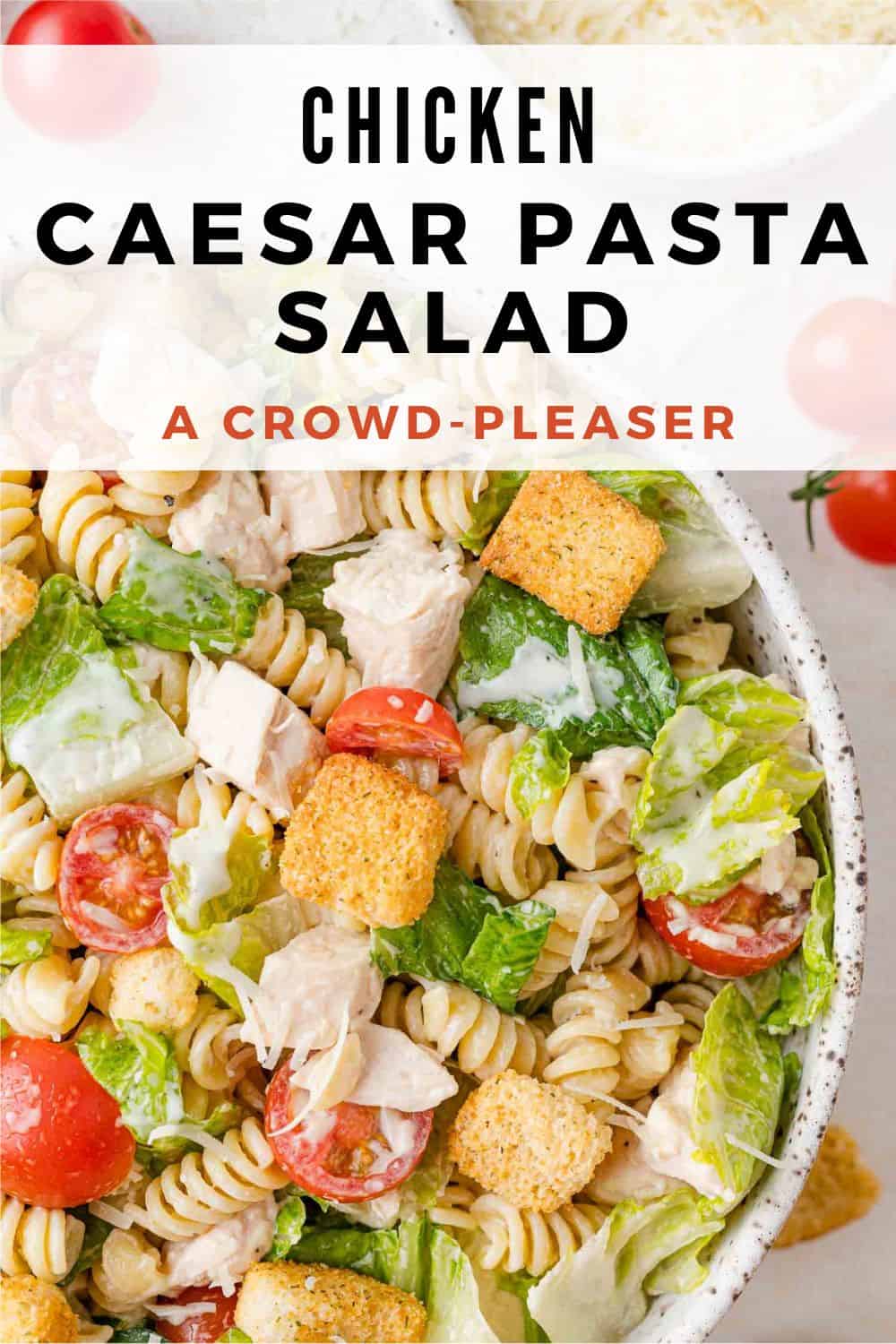 Chicken Caesar Pasta Salad Pinterest graphic with text and photos.
