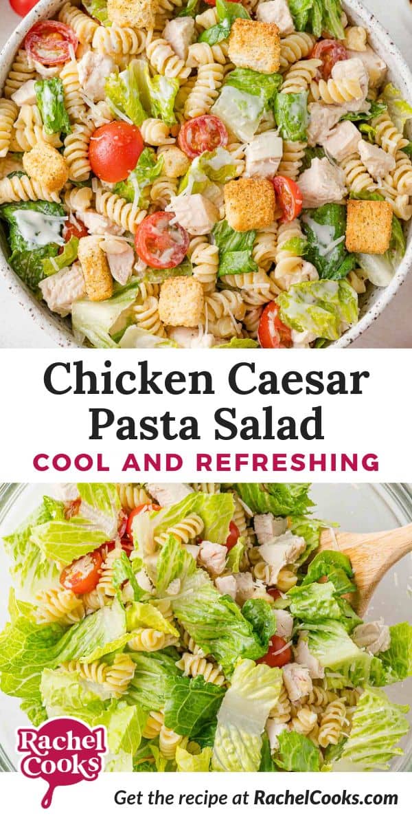 Chicken Caesar Pasta Salad Pinterest graphic with text and photos.