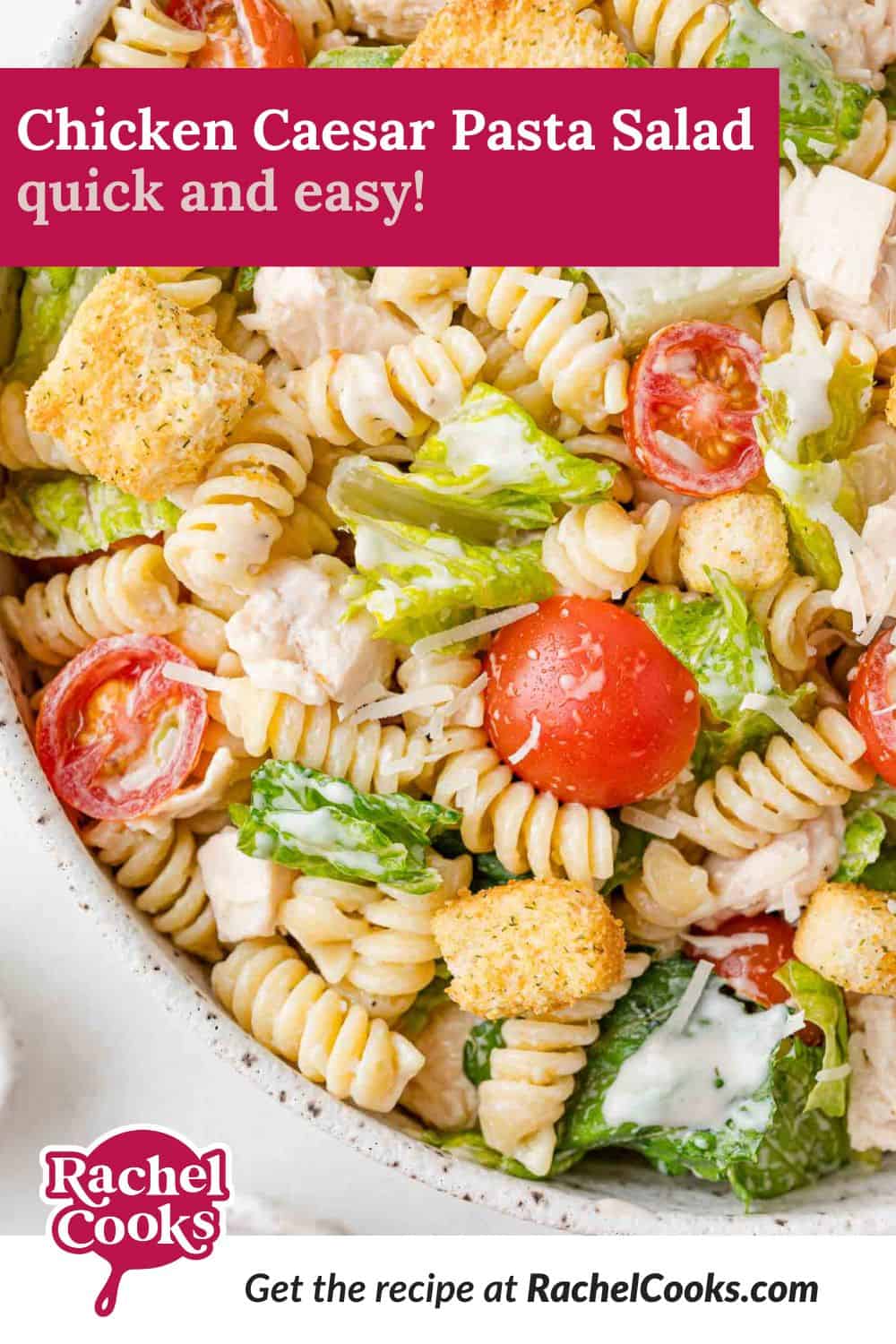Chicken Caesar Pasta Salad Pinterest graphic with text and photos.