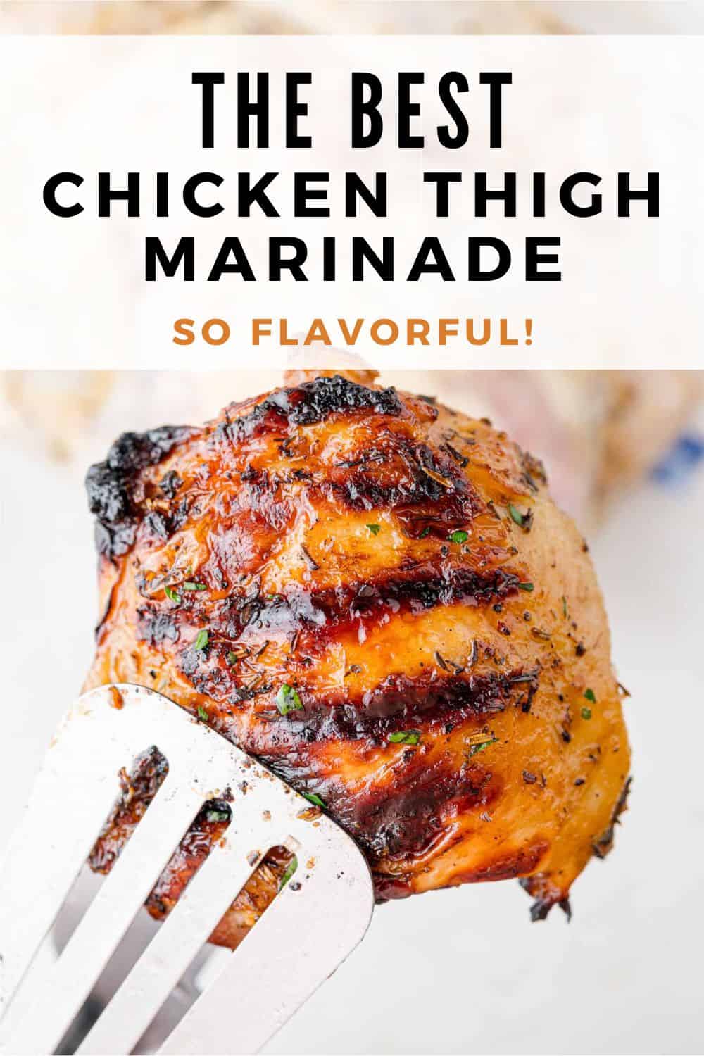Chicken Thigh Marinade Pinterest graphic with text and photos.
