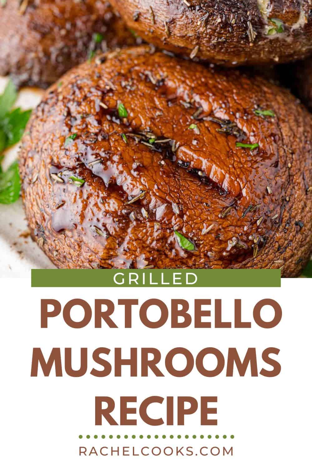 Grilled Portobello Mushrooms Pinterest graphic with text and photos.