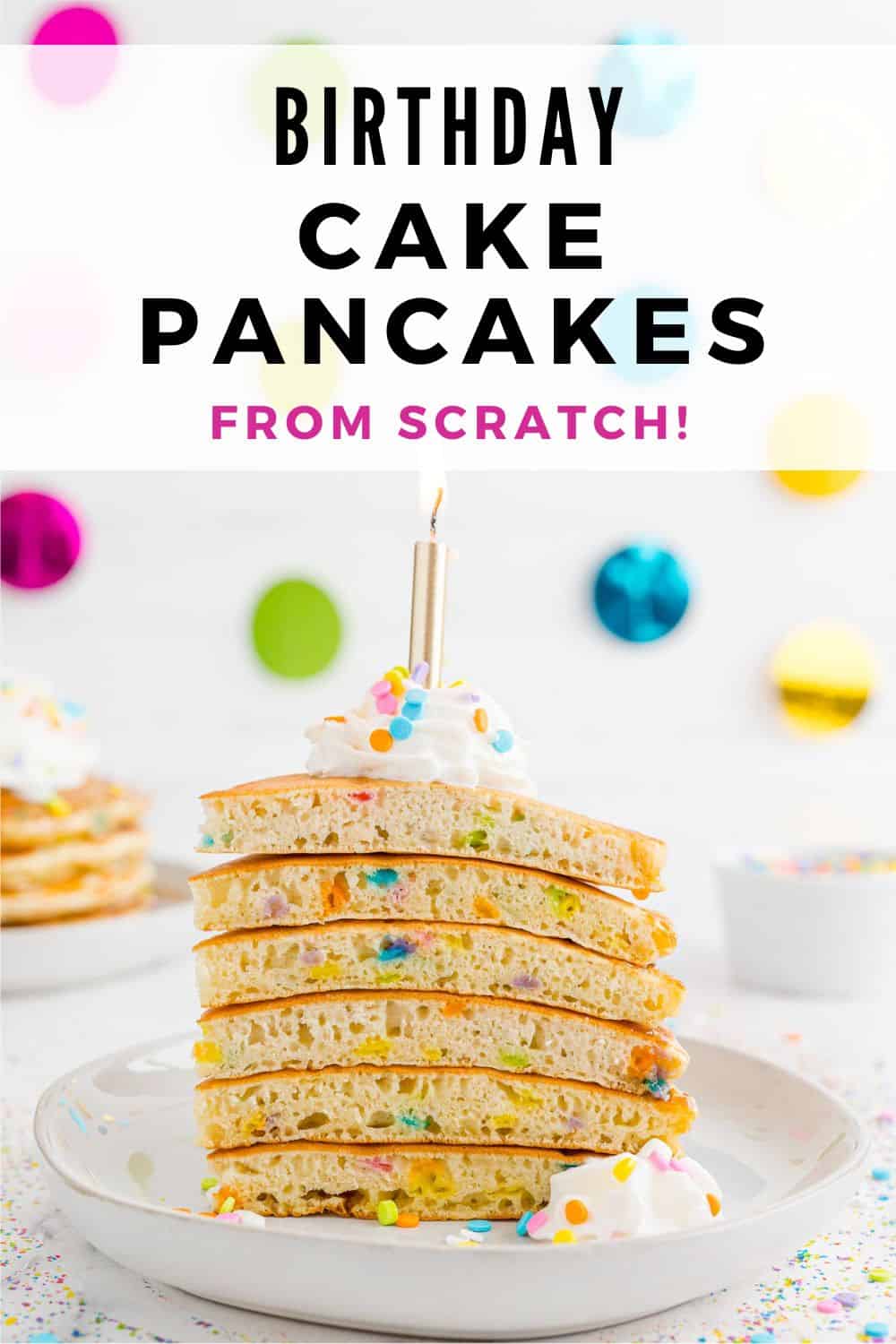 Birthday Cake Pancakes Pinterest graphic with text and photos.