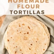 Homemade Flour Tortillas Pinterest graphic with text and photos.