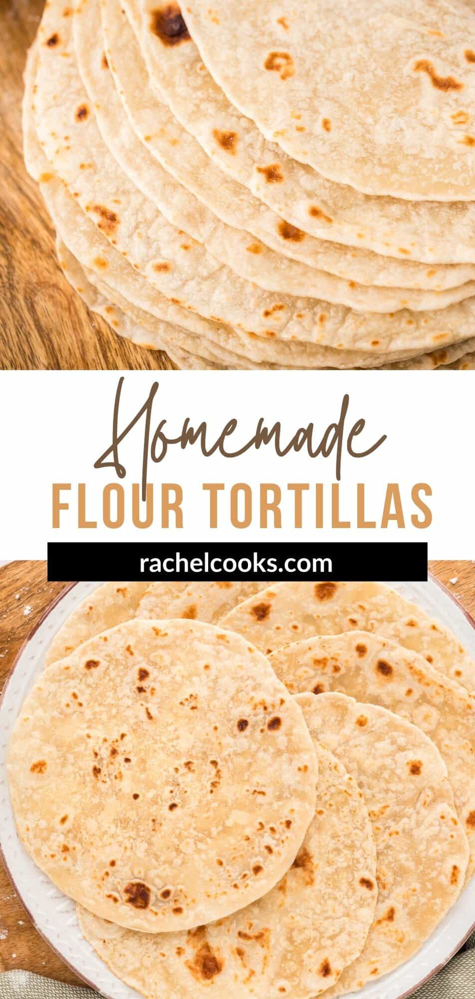 Homemade Flour Tortillas Pinterest graphic with text and photos.