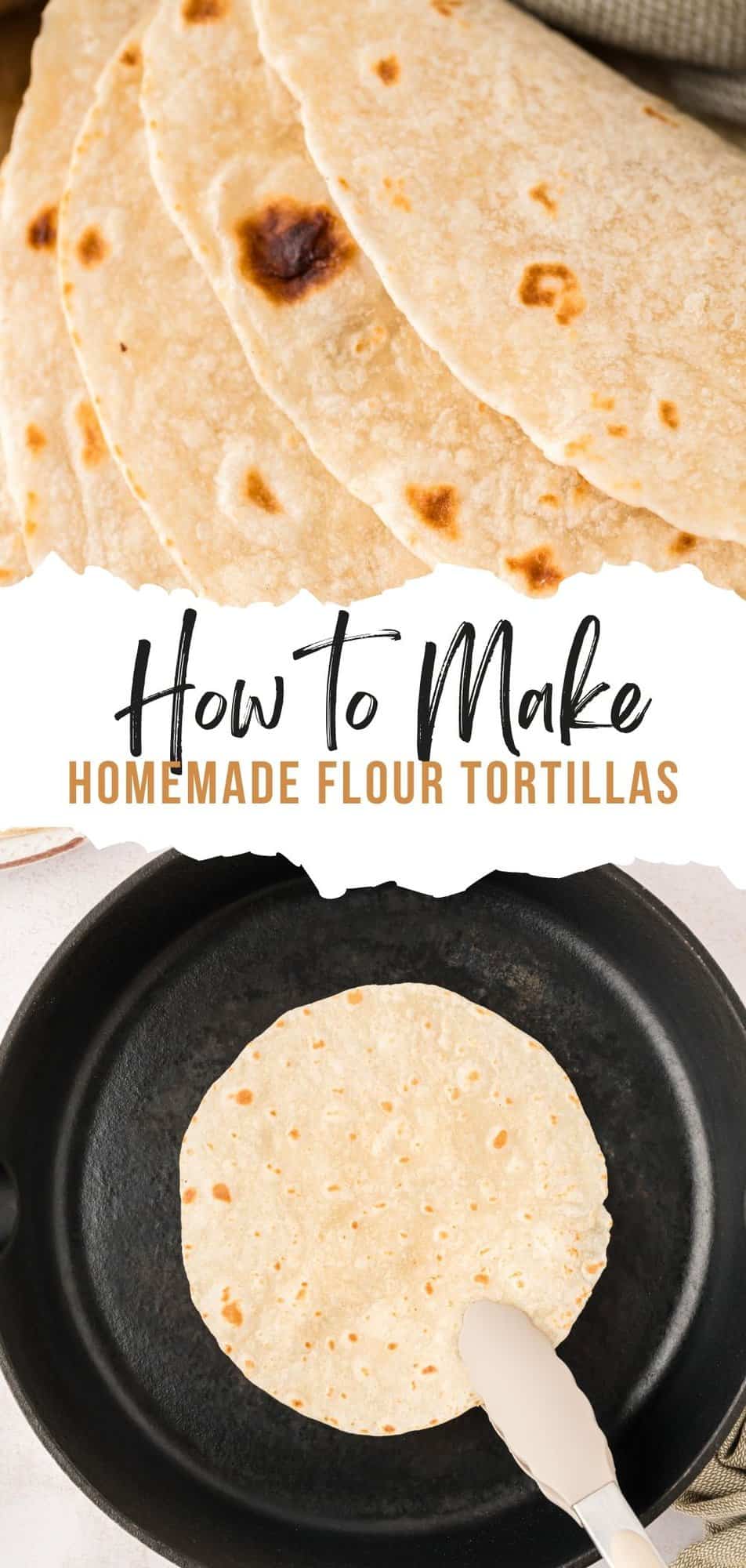 Homemade Flour Tortillas Pinterest graphic with text and photos.
