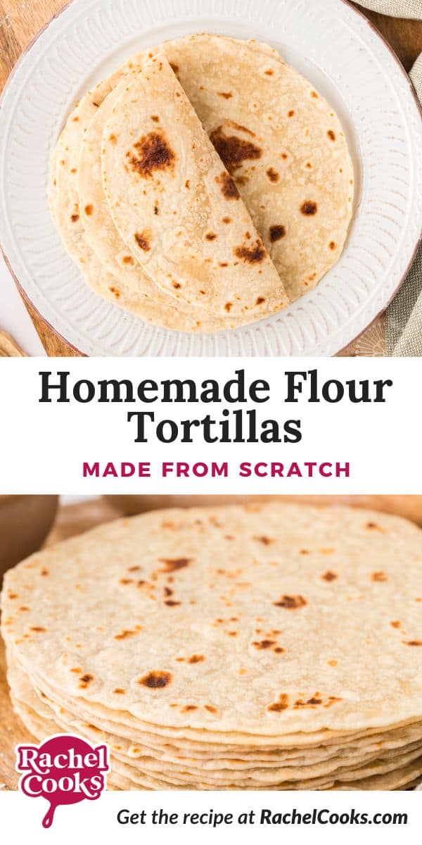Homemade Flour Tortillas Pinterest graphic with text and photos.