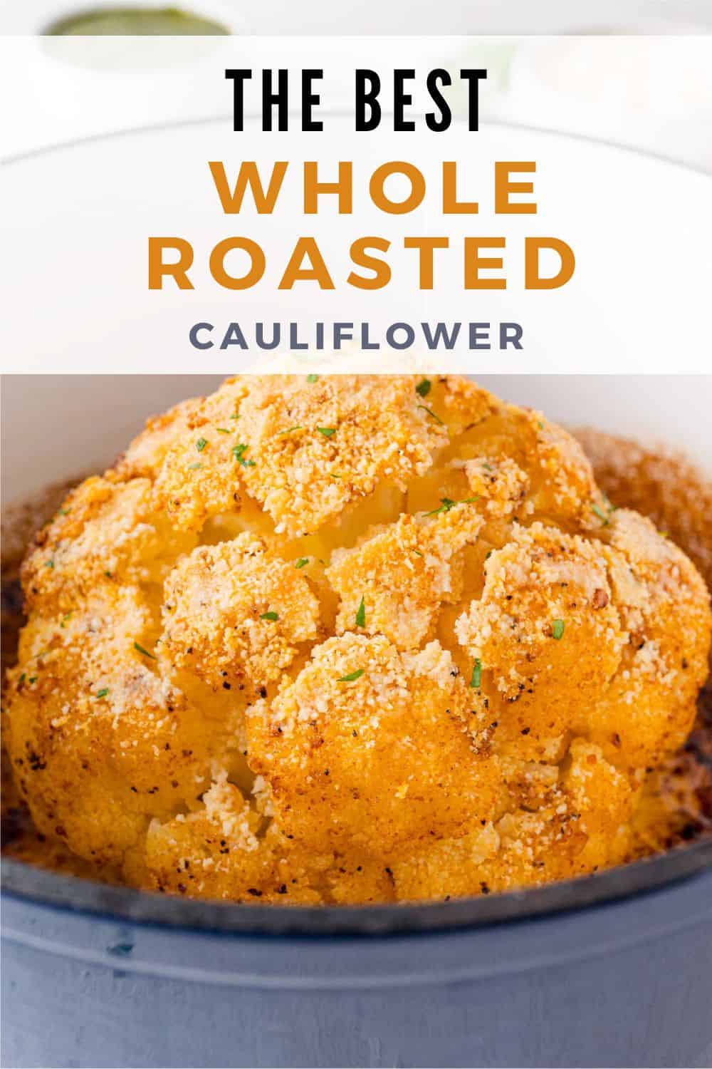 Whole Roasted Cauliflower Pinterest graphic with text and photos.