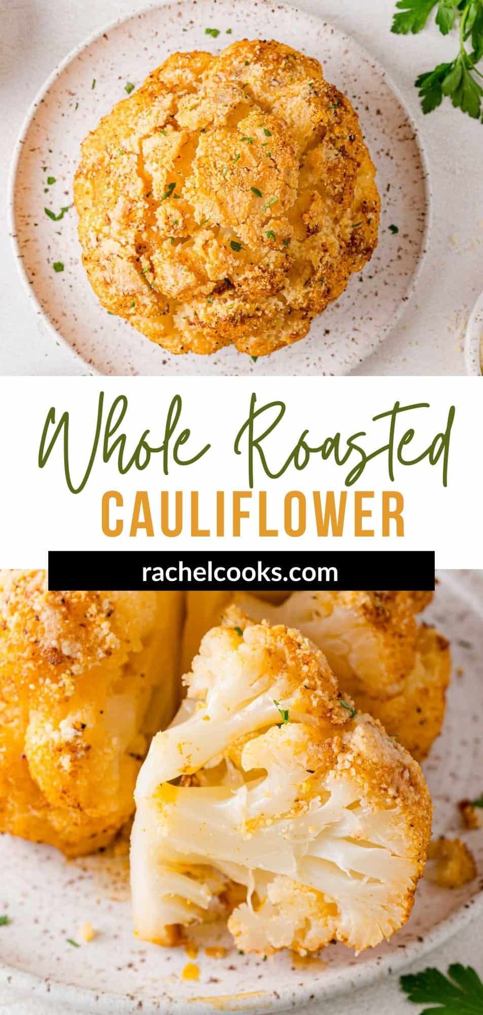 Whole Roasted Cauliflower Pinterest graphic with text and photos.