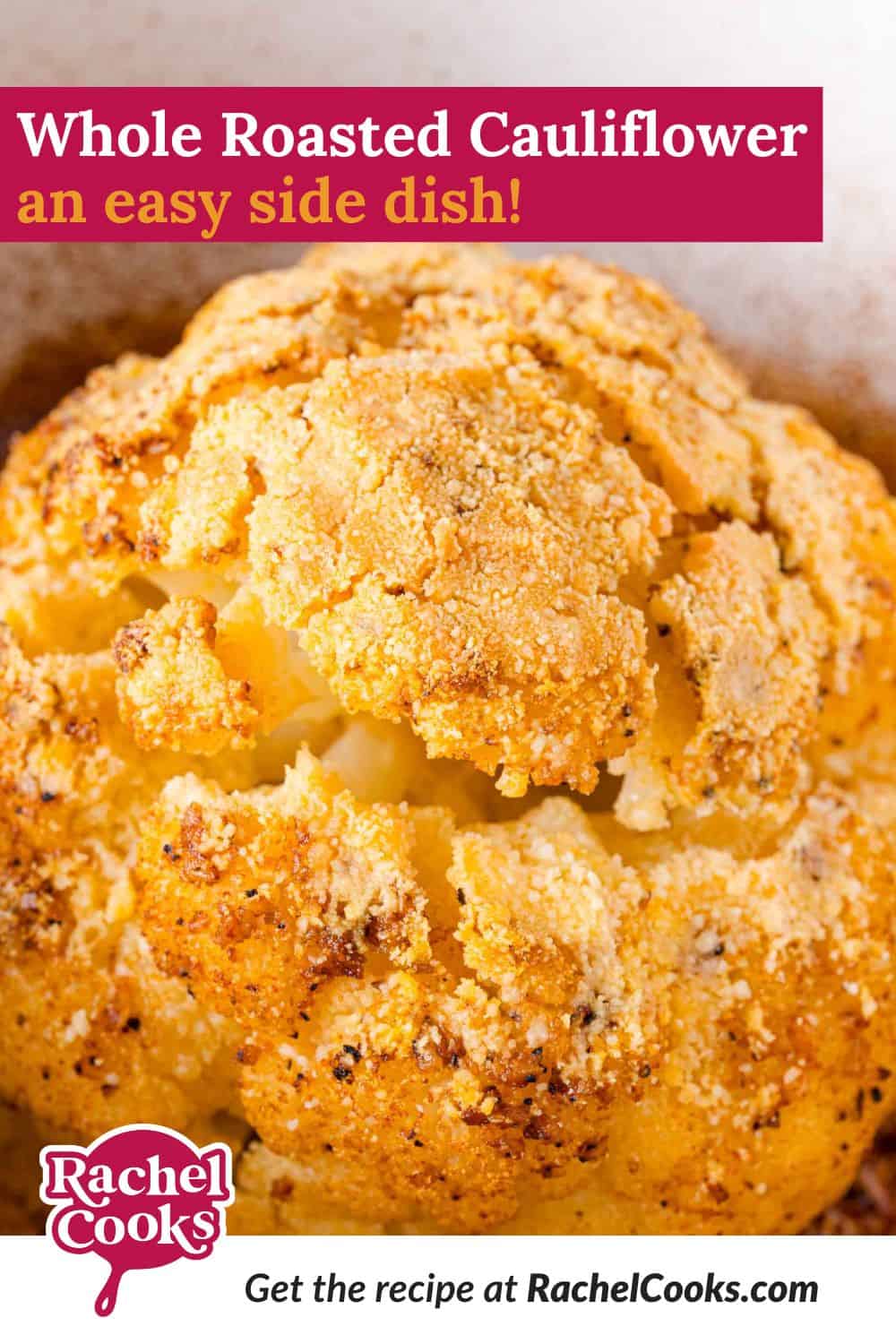 Whole Roasted Cauliflower Pinterest graphic with text and photos.