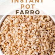 Instant Pot Farro Pinterest graphic with text and photos.