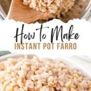 Instant Pot Farro Pinterest graphic with text and photos.