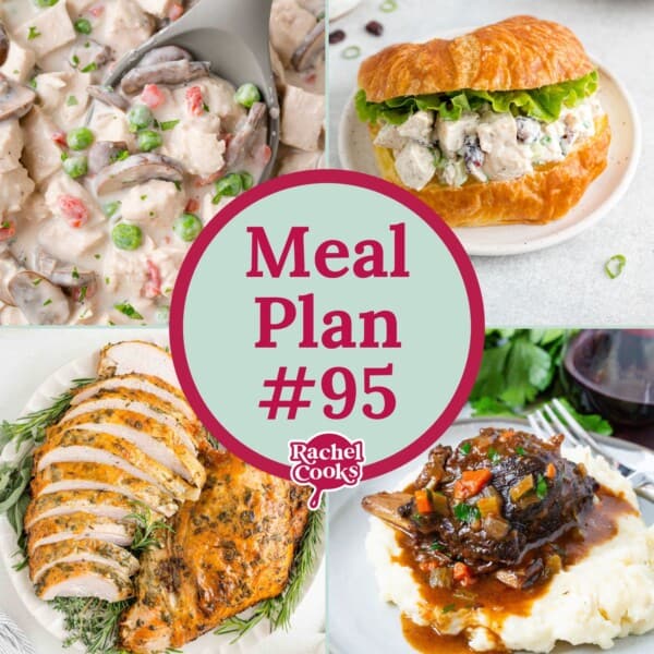 Collage of four dishes: featuring text Meal Plan #95 Rachel Cooks.