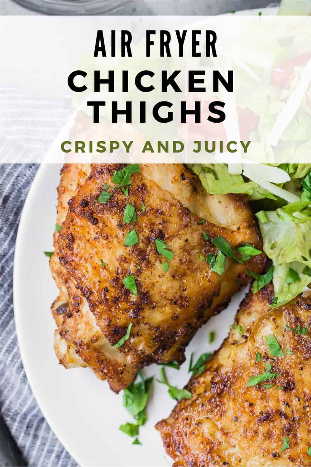 Air Fryer Chicken Thighs Pinterest graphic with text and photos.