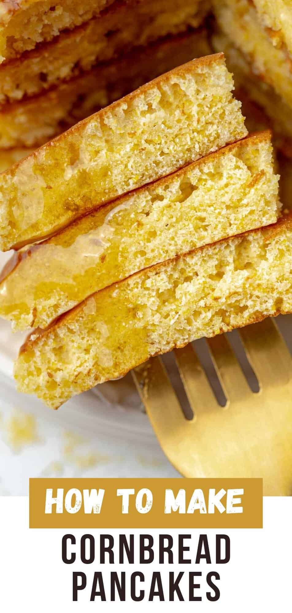Cornbread Pancakes Pinterest graphic with text and photos.