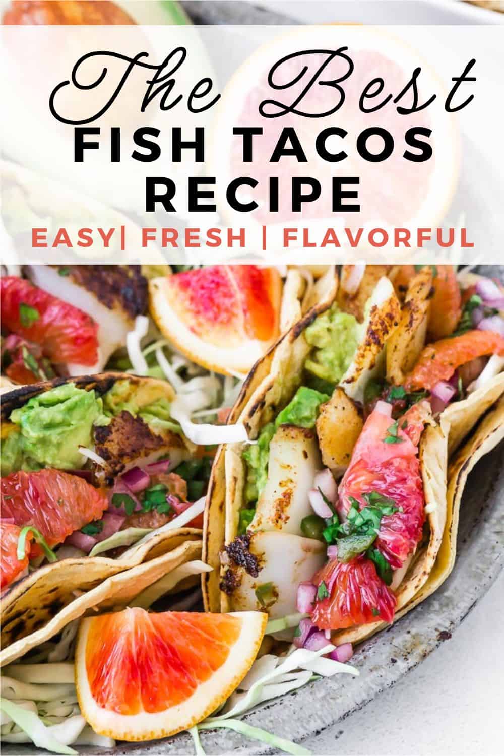 Fish Tacos Recipe Pinterest graphic with text and photos.