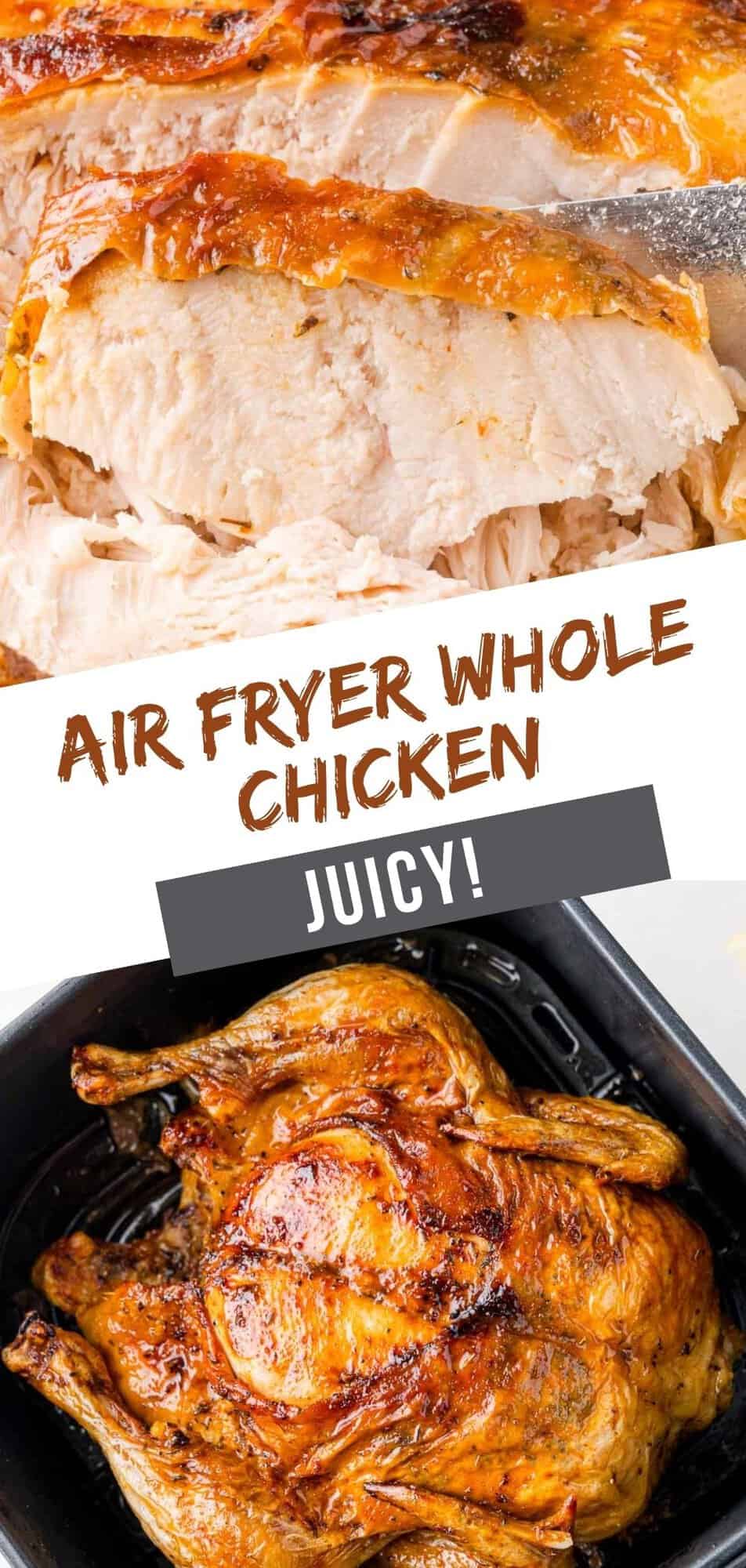 Air Fryer Whole Chicken Pinterest graphic with text and photos.