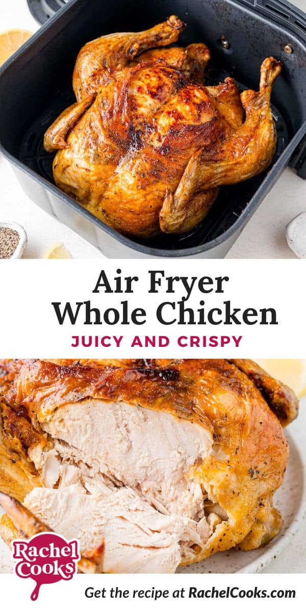 Air Fryer Whole Chicken Pinterest graphic with text and photos.