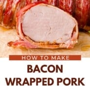 Bacon wrapped pork tenderloin Pinterest graphic with text and photos.