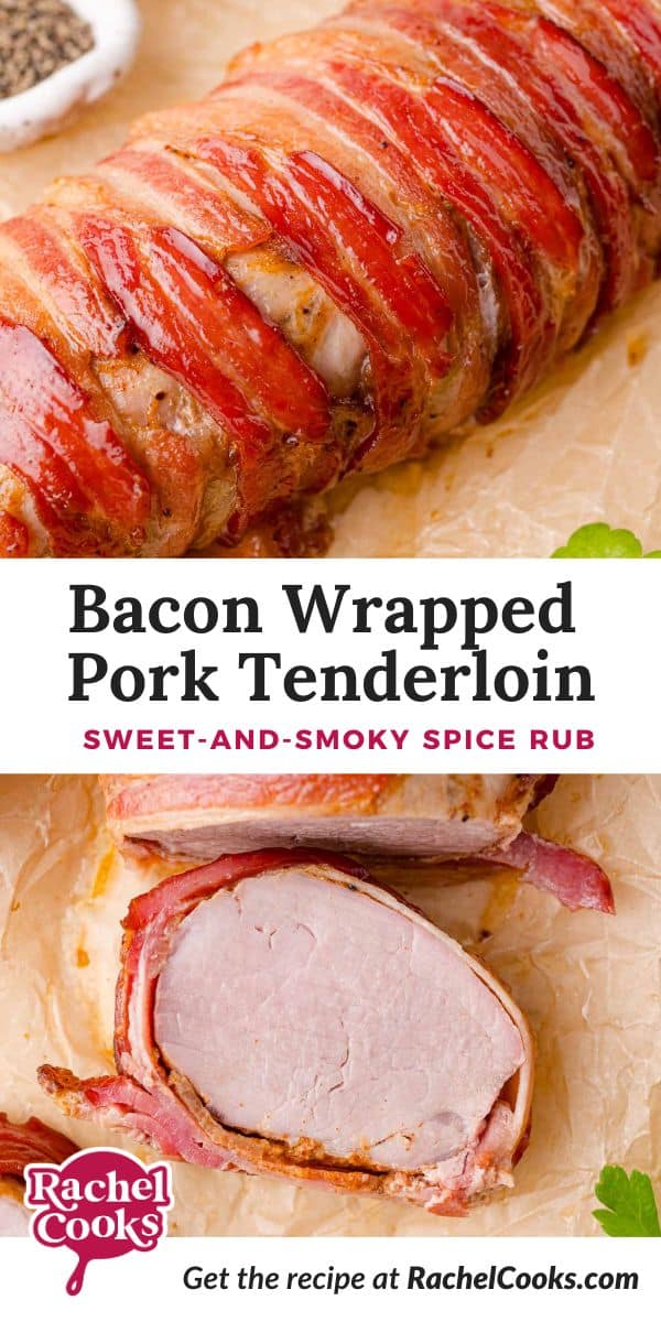 Bacon wrapped pork tenderloin Pinterest graphic with text and photos.