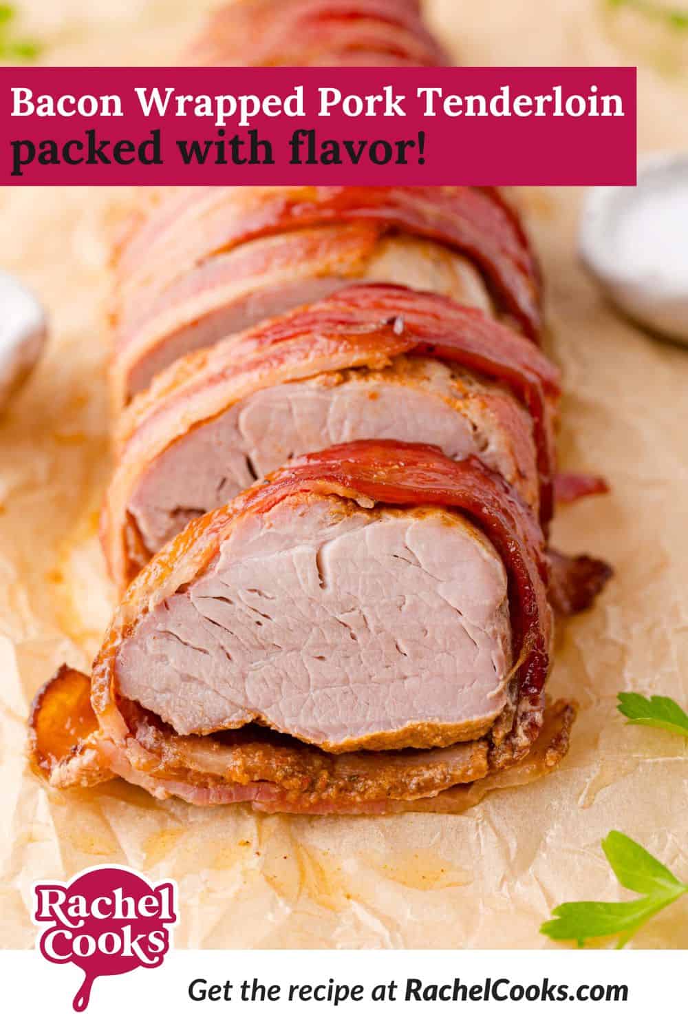 Bacon wrapped pork tenderloin Pinterest graphic with text and photos.