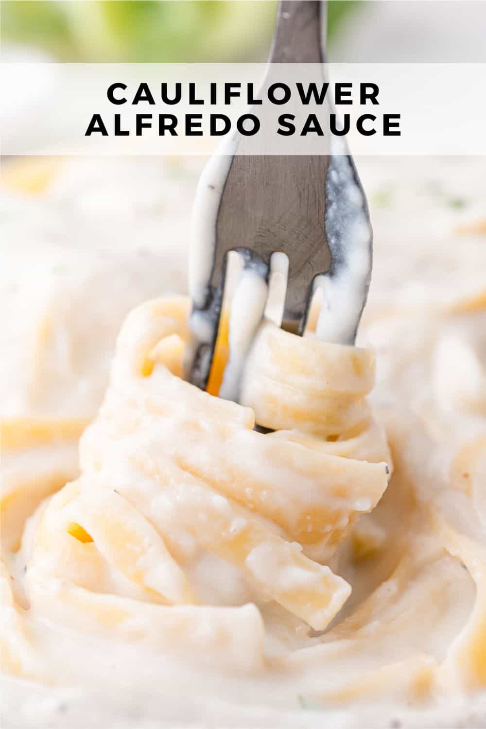Cauliflower Alfredo Sauce Pinterest graphic with text and photos.