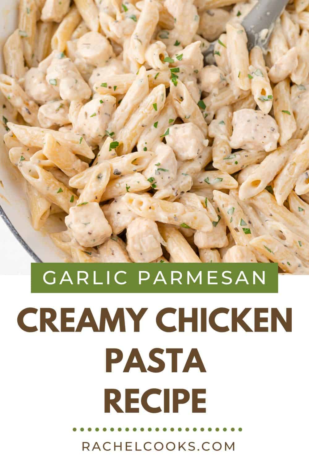 Creamy chicken pasta Pinterest graphic with text and photos.