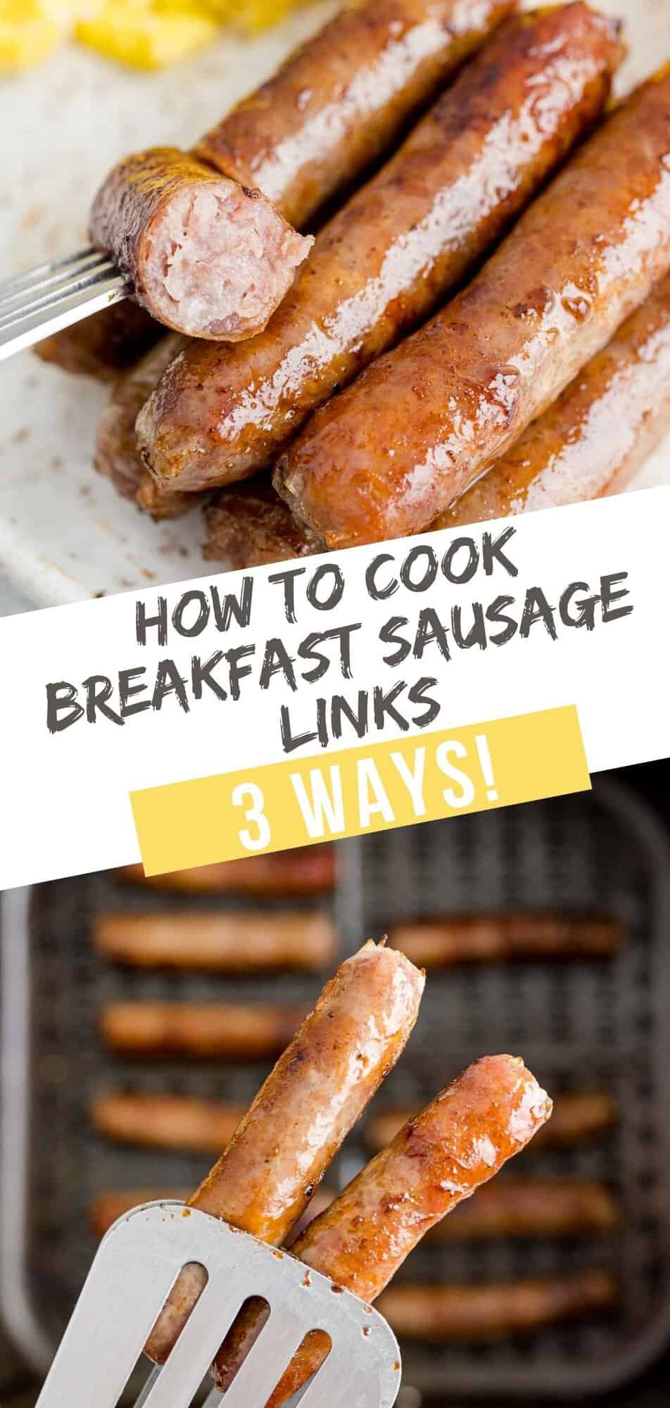 How to Cook Breakfast Sausage Links Pinterest graphic with text and photos.