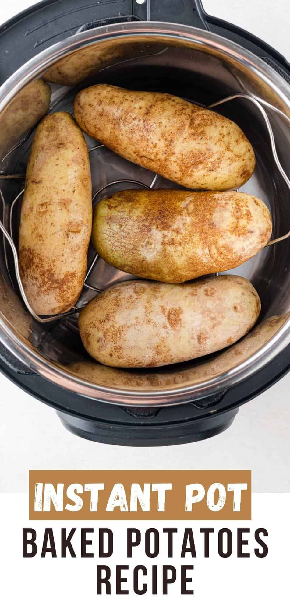 Instant Pot Baked Potatoes Pinterest graphic with text and photos.