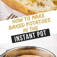 Instant Pot Baked Potatoes Pinterest graphic with text and photos.