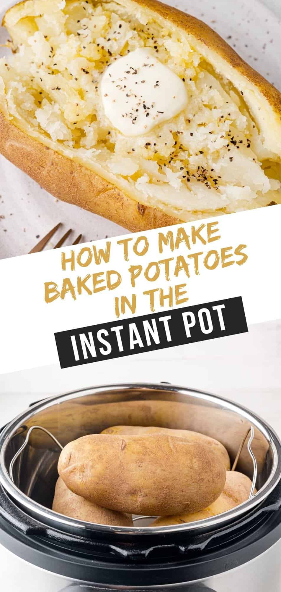 Instant Pot Baked Potatoes Pinterest graphic with text and photos.