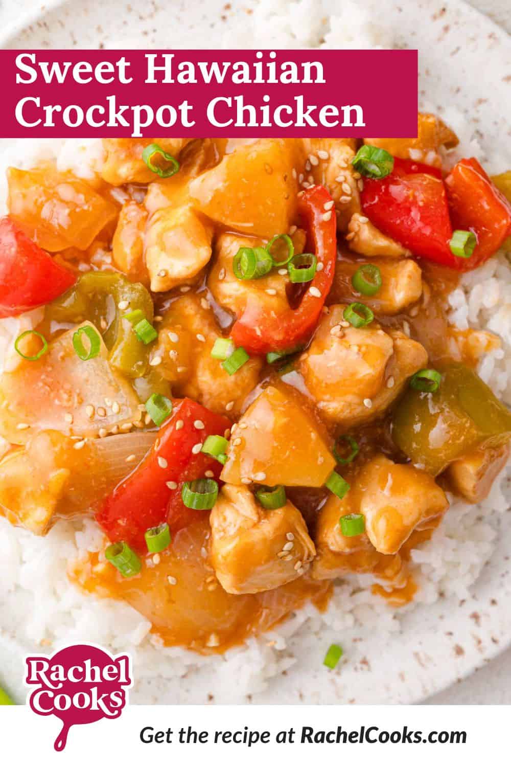 Sweet Hawaiian Crockpot Chicken Pinterest graphic with text and photos.