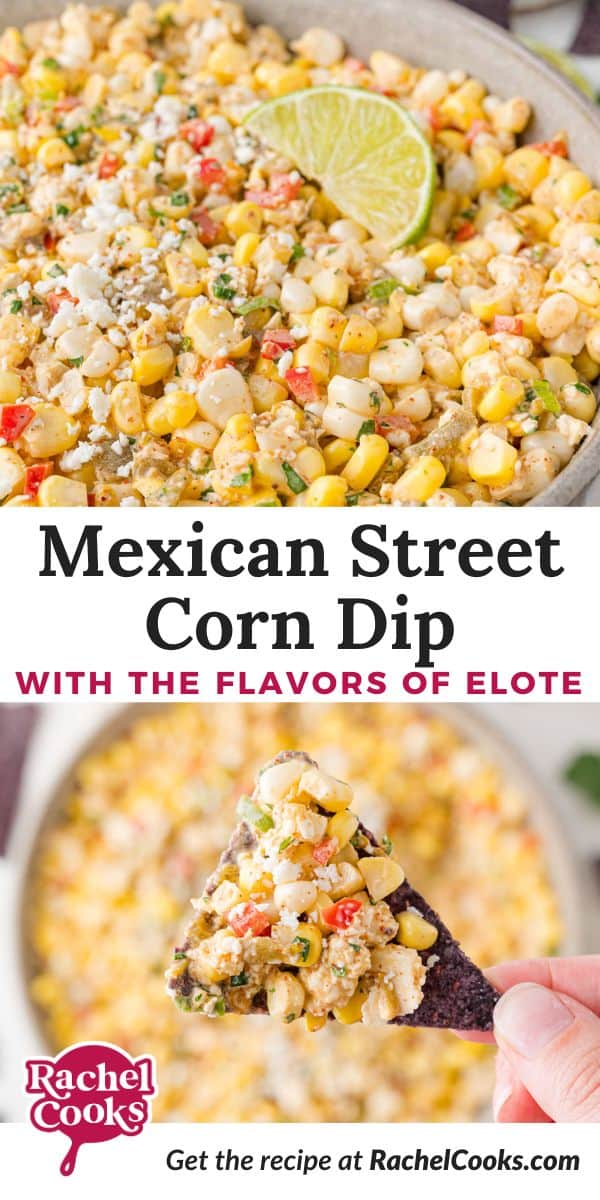 Mexican street corn dip Pinterest graphic with text and photos.