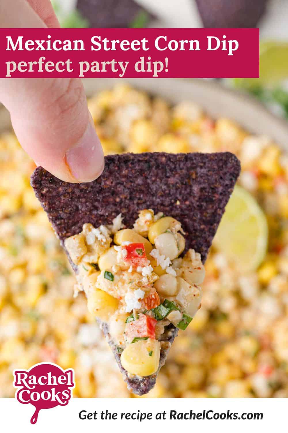Mexican street corn dip Pinterest graphic with text and photos.