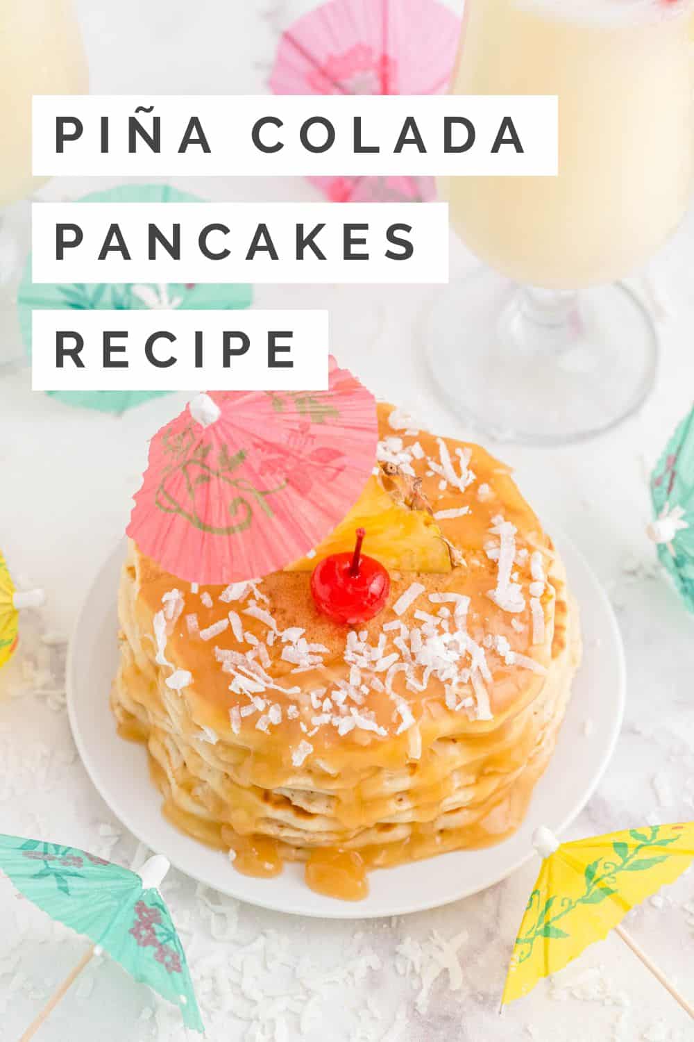 Pina colada pancakes Pinterest graphic with text and photos.