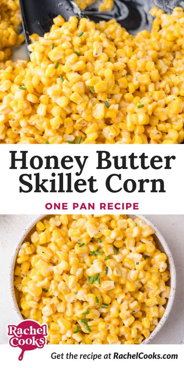 Honey butter skillet corn Pinterest graphic with text and photos.
