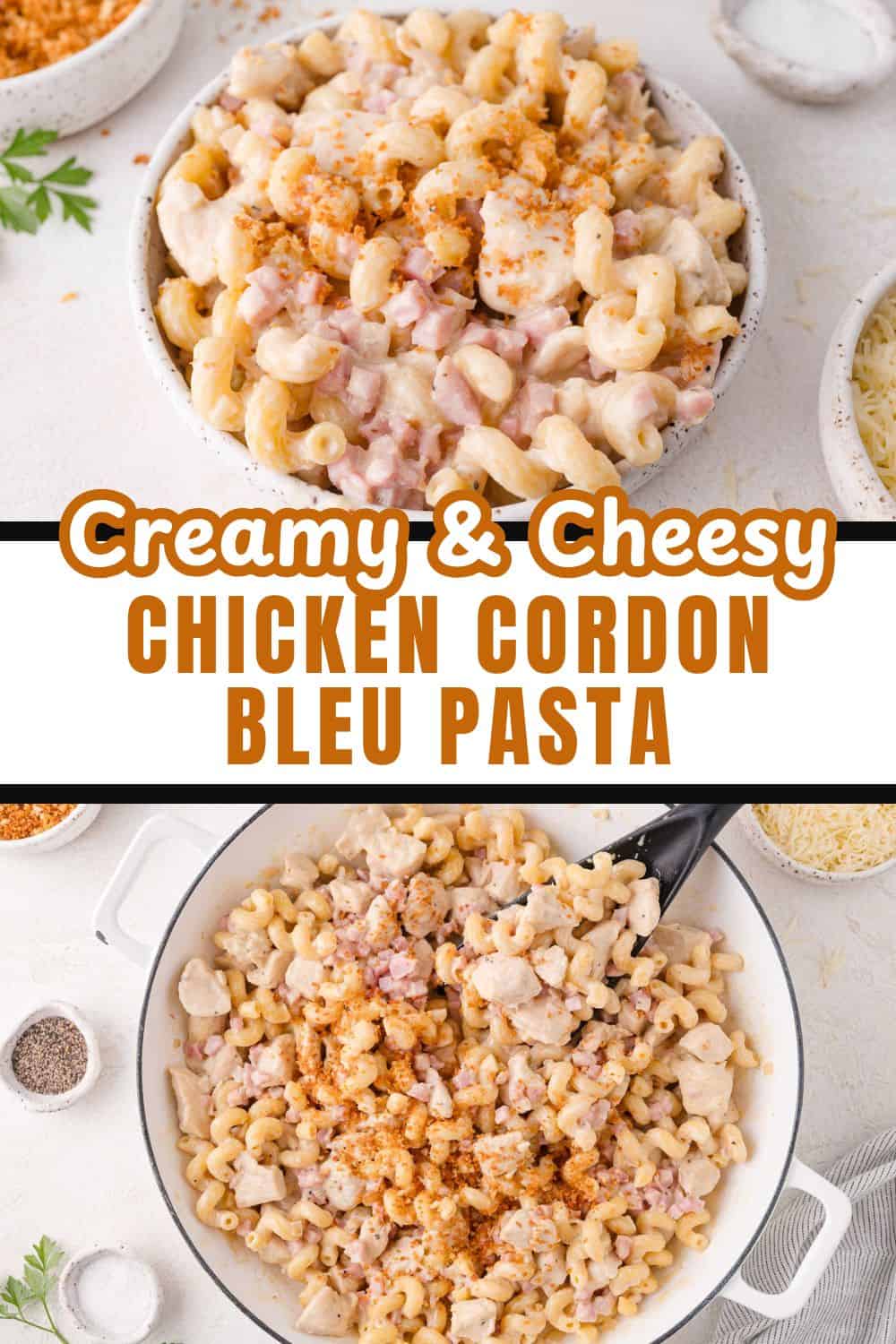Chicken Cordon Bleu Pasta Pinterest graphic with text and photos.