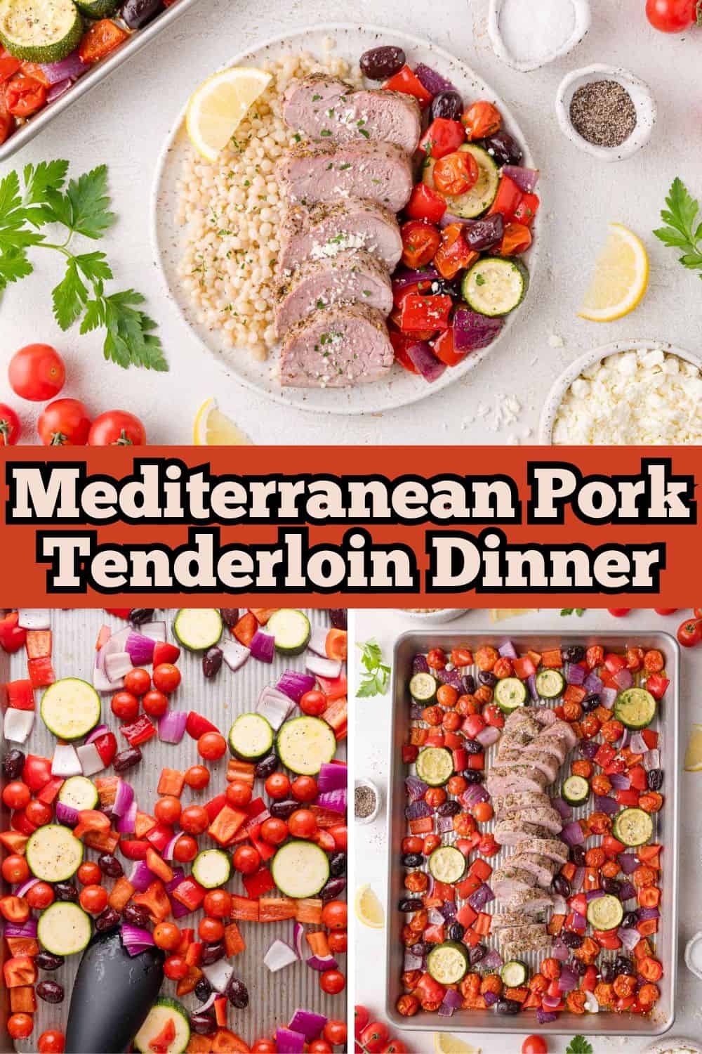 Mediterranean pork tenderloin sheet pan dinner Pinterest graphic with text and photos.