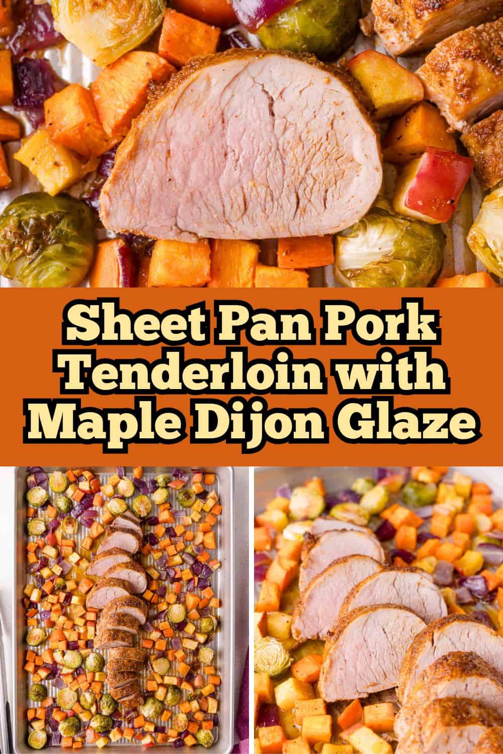 Sheet Pan Pork Tenderloin with Apples and Sweet Potatoes Pinterest graphic with text and photos.