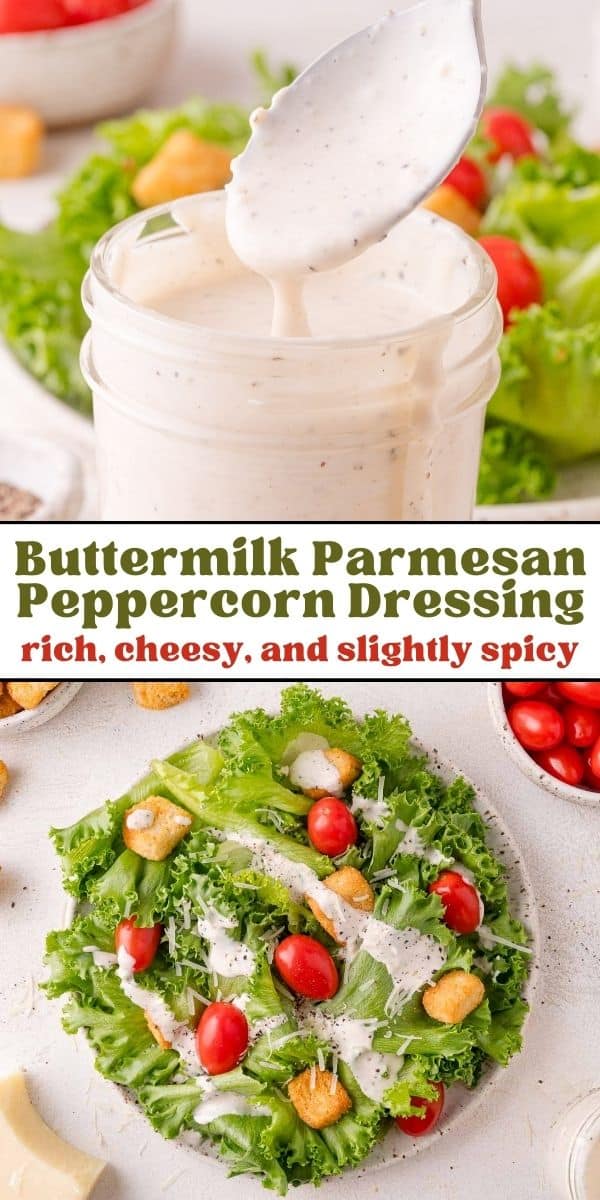 Parmesan Peppercorn Dressing Pinterest graphic with text and photos.
