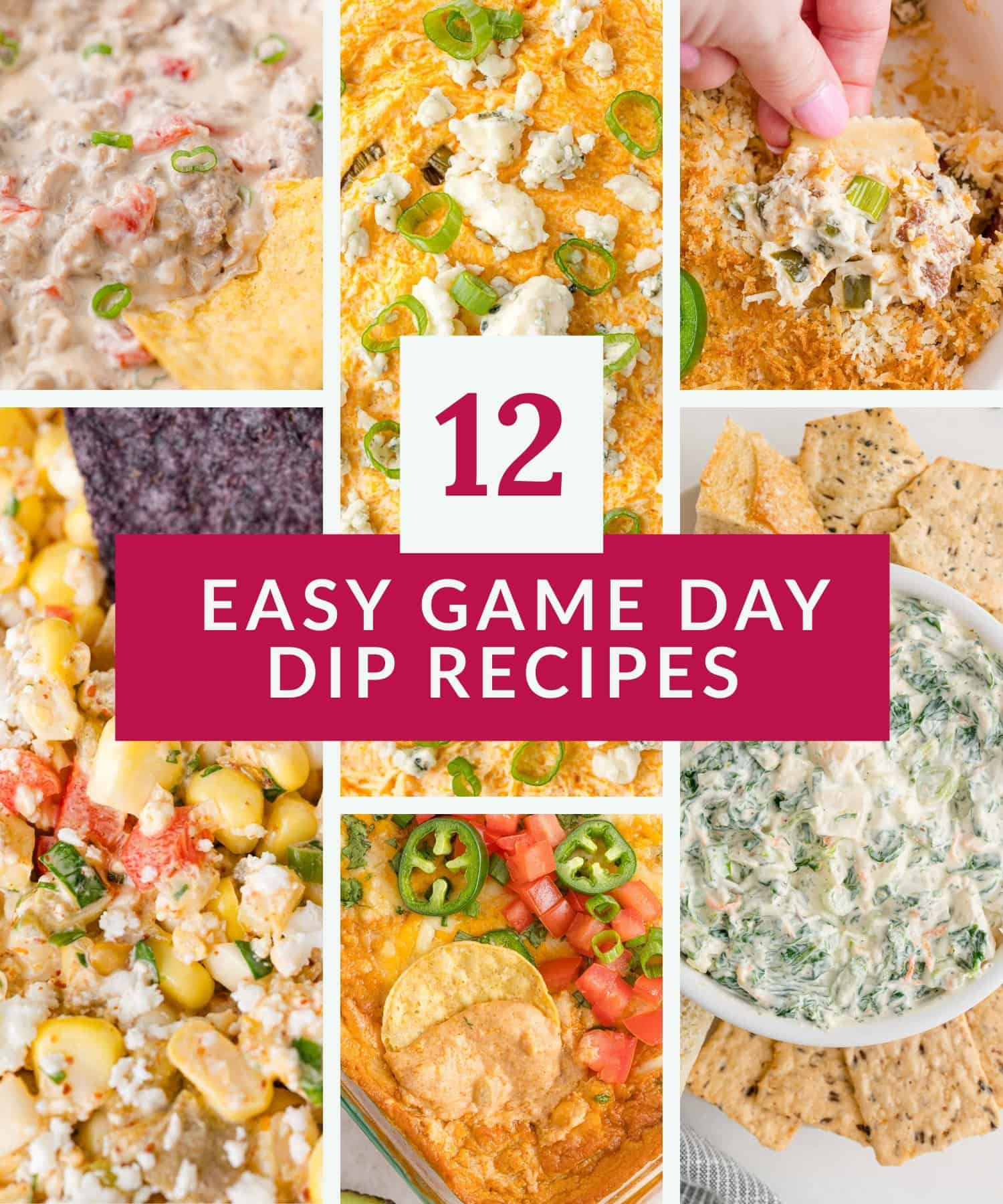 A collage of six different dips with chips and crackers, overlaid with text that reads &ldquo;12 Easy Game Day Dip Recipes&rdquo; in bold pink and white letters.
